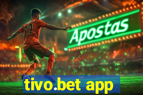 tivo.bet app